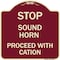 Signmission Stop Sound Horn Before Proceeding W/ Heavy-Gauge Aluminum Sign, 18" x 18", BU-1818-22842 A-DES-BU-1818-22842 - alternate 1